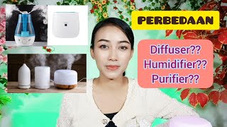 PERBEDAAN DIFFUSER DAN HUMIDIFIER DAN PURIFIER  ERI SAGITA [upl. by Senga]