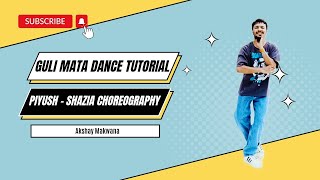 Guli Mata Dance Choreography Tutorial Step by Step  Piyush  Shazia Dance Choreography tutorial [upl. by Hernando]