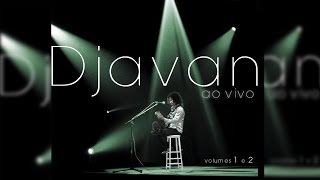 Djavan Ao Vivo Volume 1 e 2  CD Completo HD [upl. by Oakie]