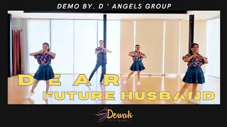 DEAR FUTURE HUSBAND Line Dance  Demo by D angels group  Dewak Entertainment [upl. by Akinas]