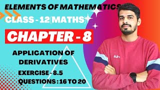 Elements of Mathematics Class 12 Chapter 8 Application of Derivatives Ex  85 Q 16 to 20 [upl. by Currey]