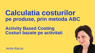 Metoda ABC de calculatie a costurilor pe produse [upl. by Jaquenetta174]