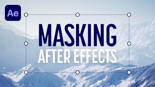 Beginners Guide to Masking In Adobe After Effects [upl. by Sy197]