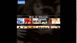 Oasis  BIG in Osaka full album [upl. by Lewiss981]