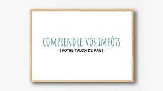 Comprendre vos impôts – Celui qui concerne votre talon de paie [upl. by Yanel]