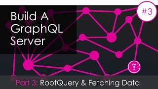 Building a GraphQL Server Part 3  RootQuery amp Fetching Data [upl. by Kciv]