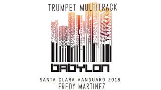 Santa Clara Vanguard 2018  Babylon Ballad Hit  Trumpet Multitrack  Fredy Martinez [upl. by Arivle]