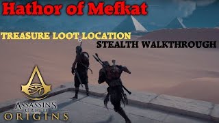 Assassins Creed Origins  Hathor Of Mefkat  Treasure Loot Location  Stealth Walkthrough [upl. by Lonnard]