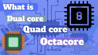 what is Single core Dual core Quad core and Octa core processor 2017 [upl. by Nail]