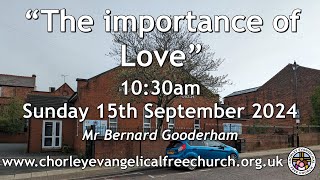 Sunday 15th September 2024 1030am  Chorley Evangelical Free Church  Mr Bernard Gooderham [upl. by Jayne]