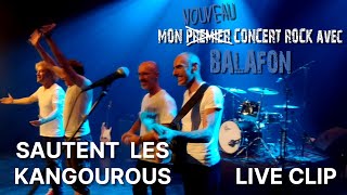 BALAFON  Mon Nouveau Concert Rock  Sautent les Kangourous live clip [upl. by Xonel]