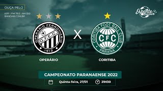 OPERÁRIO x CORITIBA  AO VIVO  CAMPEONATO PARANAENSE 2022 2701 [upl. by Debarath]