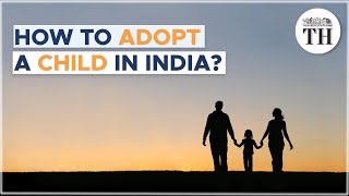 What is the child adoption process in India  The Hindu [upl. by Allehcram]