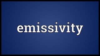 Emissivity Meaning [upl. by Amaso79]