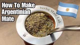 How To Make Yerba Mate Like An Argentinian [upl. by Aicila]