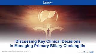 Discussing Key Clinical Decisions in Managing Primary Biliary Cholangitis [upl. by Coyle78]