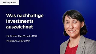 17 Juni 12 Uhr Was nachhaltige Investments auszeichnet Mit Simone RuizVergote MSCI [upl. by Ashatan]