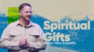 Use Your Spiritual Gifts Ephesians 4714  Pastor Mike Burnette [upl. by Leahcym]