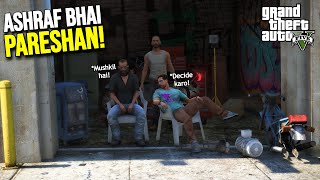 ASHRAF BHAI IN TENSION  GTA 5 [upl. by Restivo298]