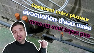 Comment créer plusieurs évacuation deau usée avec un seul tuyau pvc [upl. by Mathur]