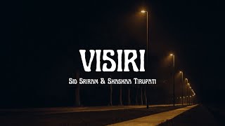 Visiri  Lyric Video  Sid Sriram  Shashaa Tirupati  ENPT [upl. by Noiroc]