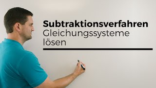 Subtraktionsverfahren Gleichungssysteme lösen LGS lineare Gleichungssysteme [upl. by Yetnom]