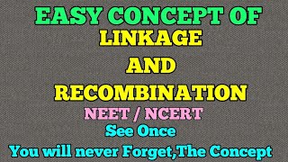 GENETICS  LINKAGE AND RECOMBINATION EASY WAY [upl. by Trutko]