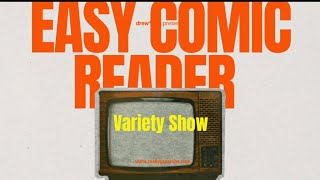 The Easy Comic Reader Variety Show Episode 1 [upl. by Falo]