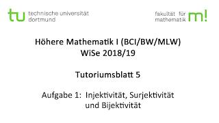 Injektiv Surjektiv Bijektiv  TU Dortmund Höhere Mathematik I BCIBWMLW WS201819 TB5 A1 [upl. by Whittemore]