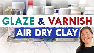 VARNISH AIR DRY CLAY  to glaze or not to glaze  DIY clay at home [upl. by Airemat]