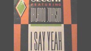 Secchi Feat Orlando Johnson  I Say Yeah 10quot Dance Mix [upl. by Pownall]