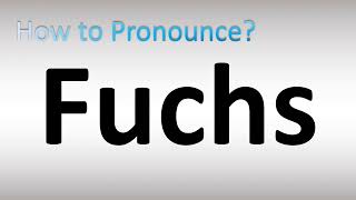 How to Pronounce Fuchs [upl. by Nnylak]