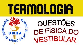 TERMOLOGIA  FÍSICA NA UERJ  VESTIBULAR 2024 2023 E 2021 [upl. by Assenyl561]