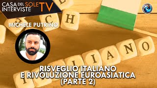 Michele Putrino risveglio italiano e rivoluzione euroasiatica parte 2 [upl. by Paloma910]