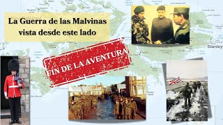 La Guerra de Las Malvinas vista desde este lado El fin de la aventura [upl. by Aiseneg]