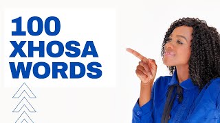 Learn Xhosa 100 Everyday amp Easiest Xhosa Words  Beginner Vocabulary  Lesson 2 [upl. by Collayer]