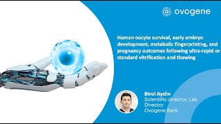 Achieving 100 Oocyte and Embryo Viability exclusive online lecture by Birol Aydin [upl. by Felice]