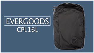 EVERGOODS CPL16L Backpack Review  Best Everyday Carry EDC Backpack [upl. by Nnauol]