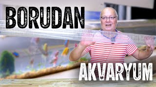 200 CM BORUDAN AKVARYUM YAPTIM  AKVARYUM SERİSİ  1 [upl. by Airenahs40]