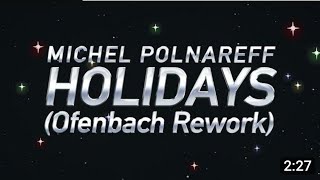 Michel Polnareff Holidays Offenbach rework 2023 [upl. by Jodi]