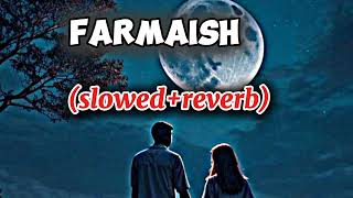 farmaish slowed reverb parmish Varma laddi chahal lofi song [upl. by Enylorac]