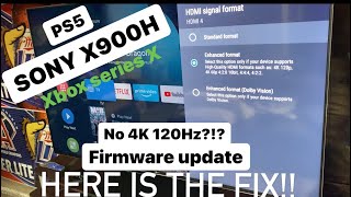 Sony X900H Firmware update Get your 4k 120hzfor Sony X900H Now It’s Fixed [upl. by Lambert187]