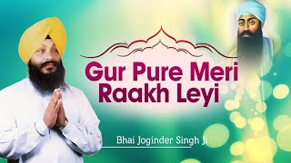 Bhai Ravinder Singh Ji  Gur Pure Meri Raakh Leyi  Shabad Gurbani [upl. by Paine]