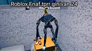 Roblox Fnaf tprr ginivan 24 [upl. by Sinclare580]