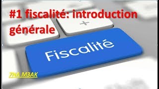 EP 1 fiscalité introduction générale [upl. by Sterrett]