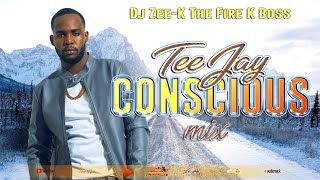 Teejay Mix  Teejay Conscious amp Positive Songs DJ ZEE K THE FIRE K BOSS [upl. by Richmal]