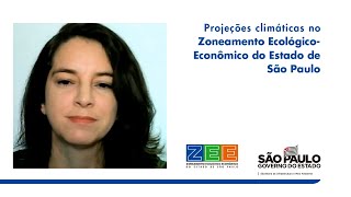 Projeções climáticas no Zoneamento EcológicoEconômico do Estado de São Paulo [upl. by Otrebtuc]