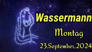 WASSERMANN Horoskop heute Montag 23 SEPTEMBER 2024 ♒ [upl. by Trent]