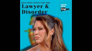 2614 RHOC S18E18 Part One Lawyer amp Disorder [upl. by Jackie554]