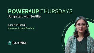 PowerUp Thursdays 7 Jumpstart with Sertifier [upl. by Risan]